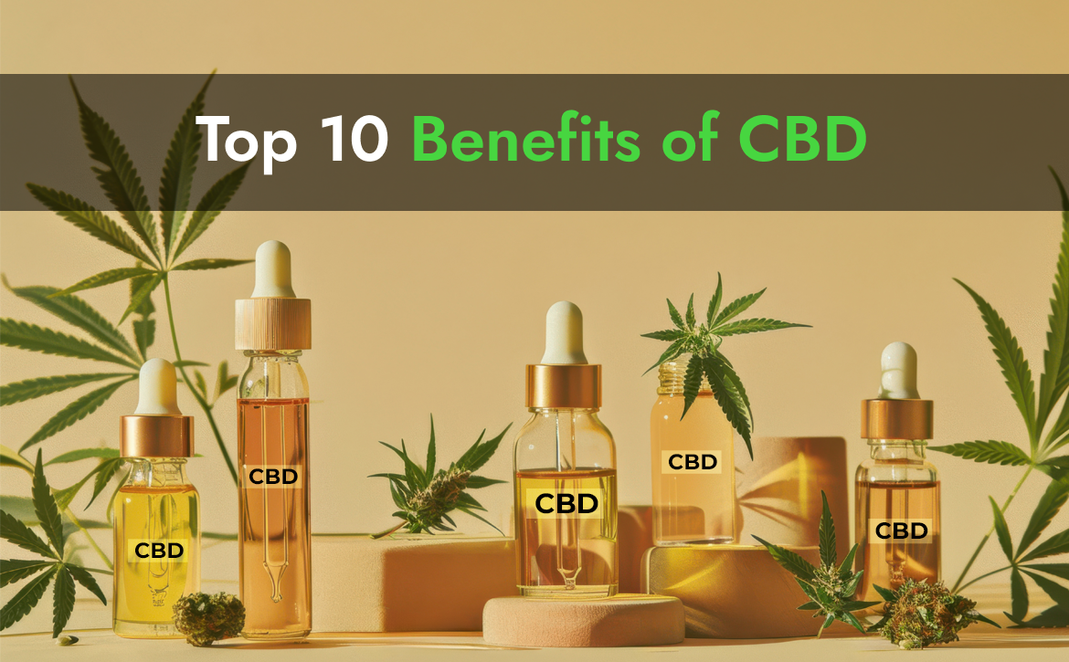 Top 10 Benefits of CBD